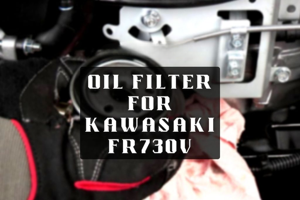 the-top-5-oil-filters-for-your-kawasaki-fr730v-outdoorstip