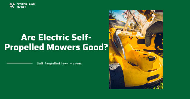 is electric self propelled mower worth it