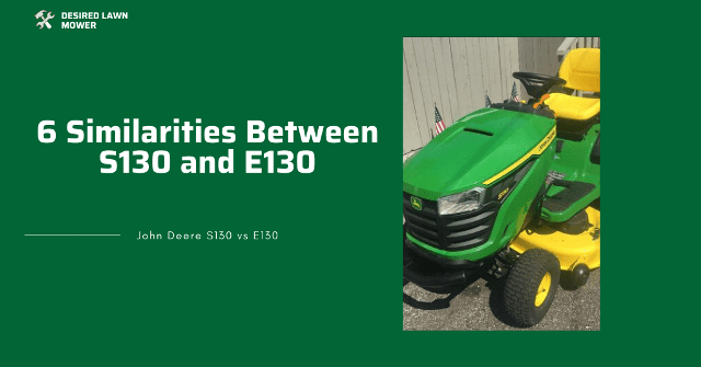 similarities between john deere s130 and e130