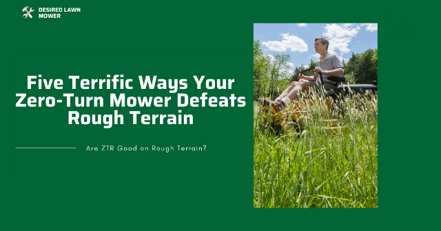 mowing rough terrains with zero turn mowers