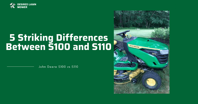 differences between john deere s100 and s110