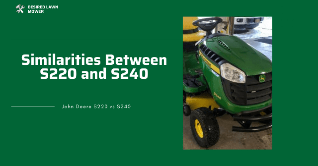 features and similarities between john deere s220 and s240